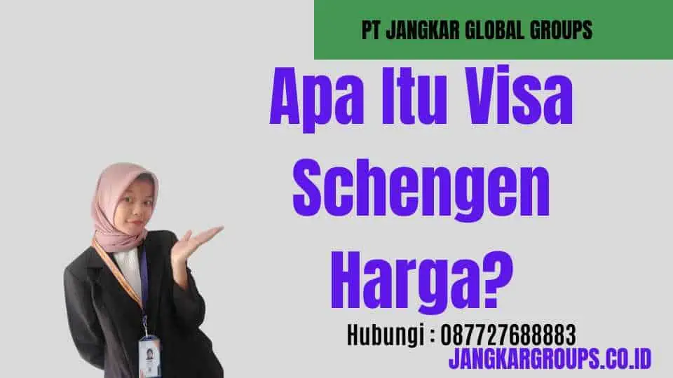 Apa Itu Visa Schengen Harga