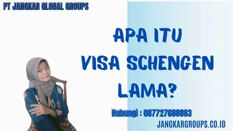 Apa Itu Visa Schengen Lama