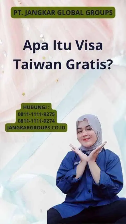 Apa Itu Visa Taiwan Gratis?