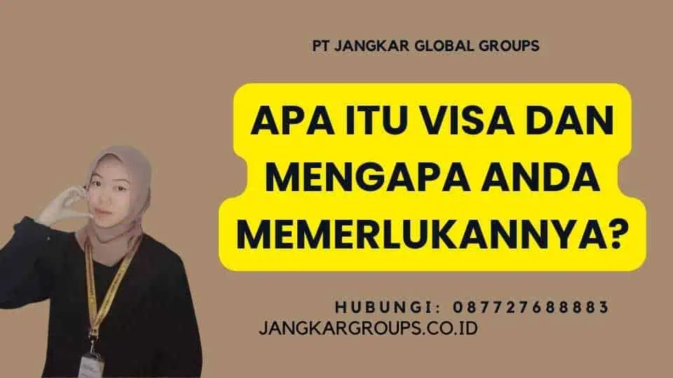 Apa Itu Visa dan Mengapa Anda Memerlukannya