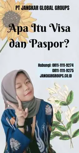 Apa Itu Visa dan Paspor