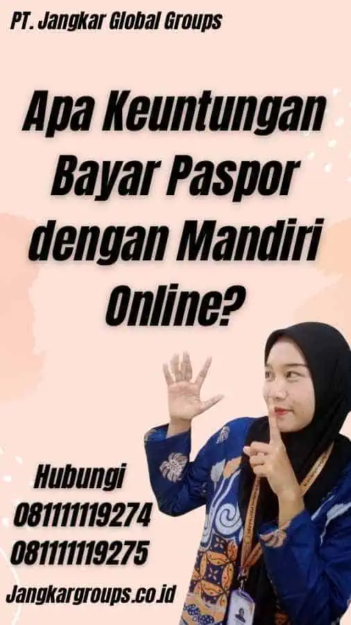 Apa Keuntungan Bayar Paspor dengan Mandiri Online?