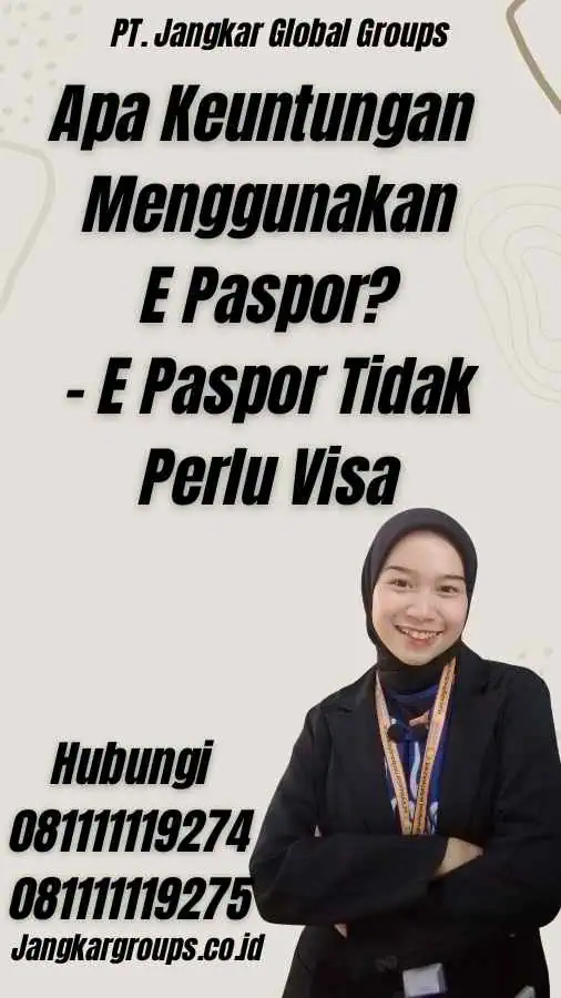 Apa Keuntungan Menggunakan E Paspor? - E Paspor Tidak Perlu Visa