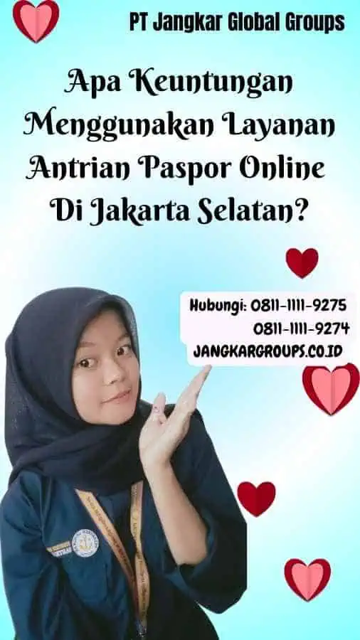 Apa Keuntungan Menggunakan Layanan Antrian Paspor Online Di Jakarta Selatan