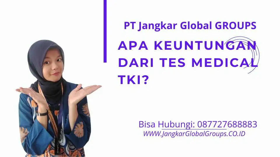 Apa Keuntungan dari Tes Medical TKI