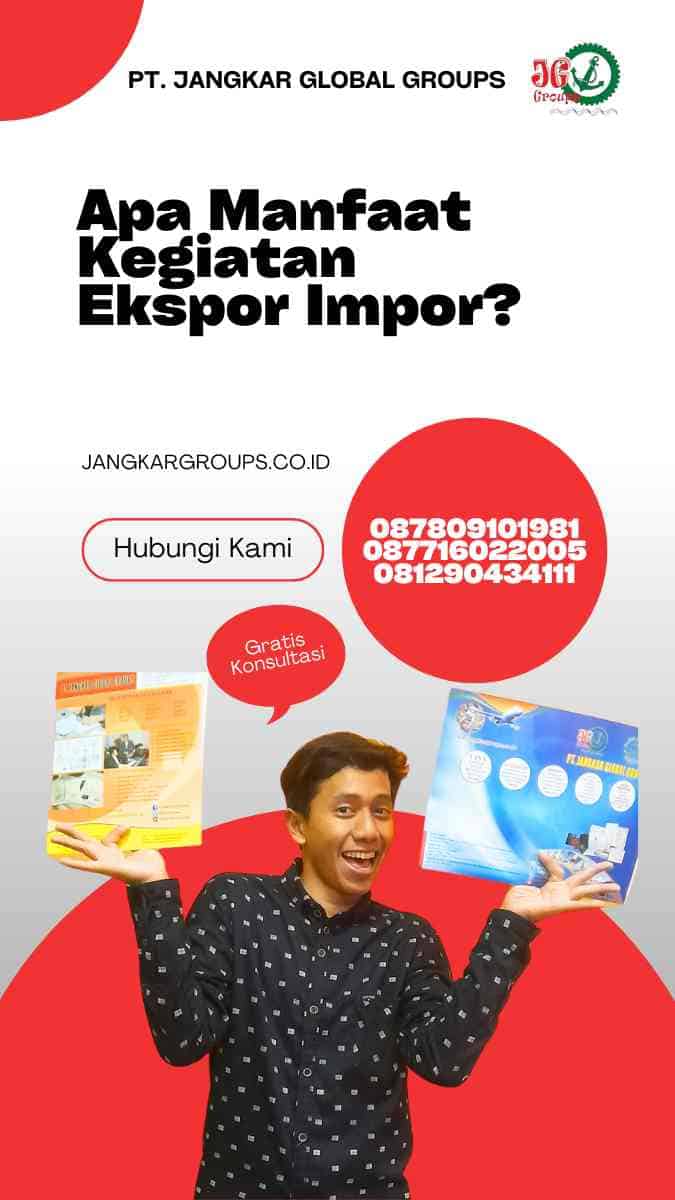 Apa Manfaat Kegiatan Ekspor Impor?