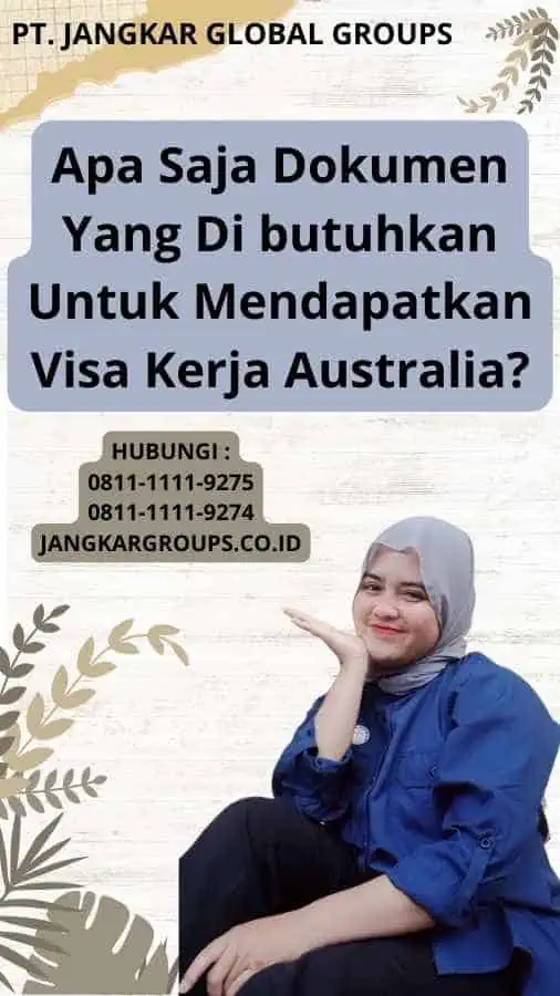 Apa Saja Dokumen Yang Di butuhkan Untuk Mendapatkan Visa Kerja Australia?