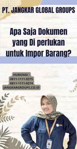 Apa Saja Dokumen yang Di perlukan untuk Impor Barang?