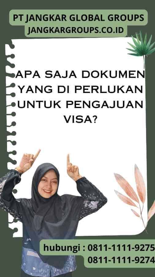 Apa Saja Dokumen yang Di perlukan untuk Pengajuan Visa?