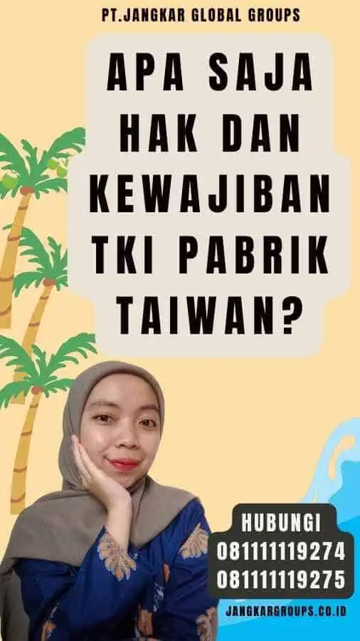 Apa Saja Hak dan Kewajiban TKI PaBRIk Taiwan