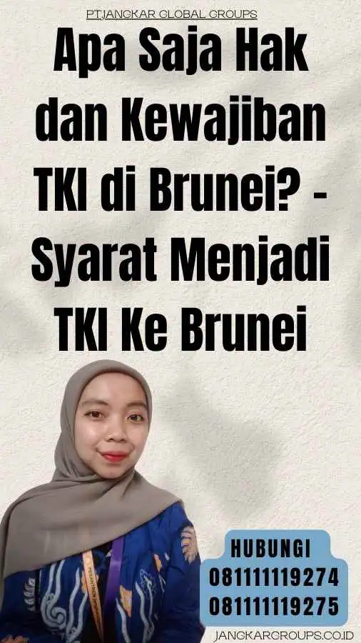 Apa Saja Hak dan Kewajiban TKI di Brunei - Syarat Menjadi TKI Ke Brunei