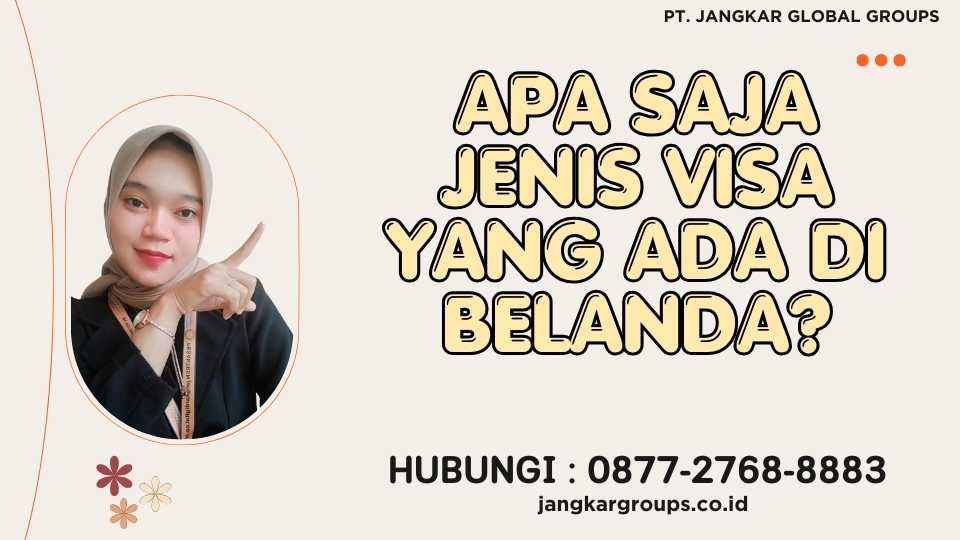 Apa Saja Jenis Visa yang Ada di Belanda