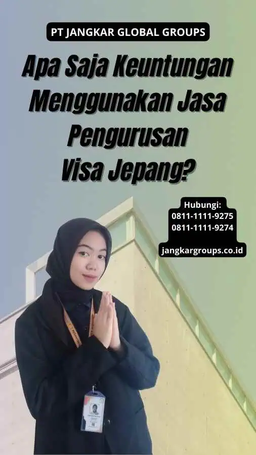 Apa Saja Keuntungan Menggunakan Jasa Pengurusan Visa Jepang?