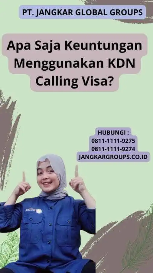 Apa Saja Keuntungan Menggunakan KDN Calling Visa?