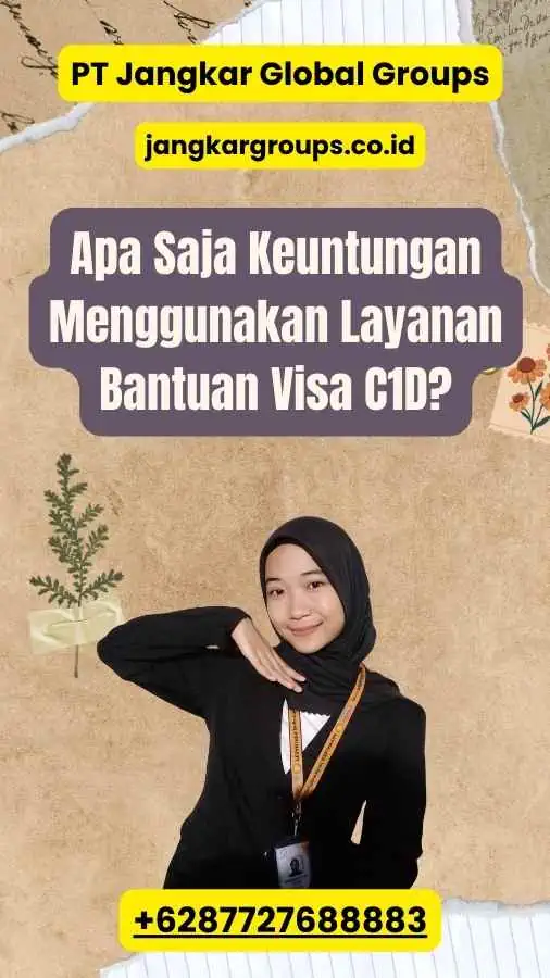 Apa Saja Keuntungan Menggunakan Layanan Bantuan Visa C1D?