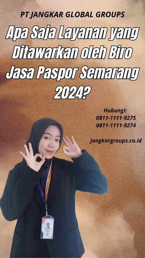 Apa Saja Layanan yang Ditawarkan oleh Biro Jasa Paspor Semarang 2024