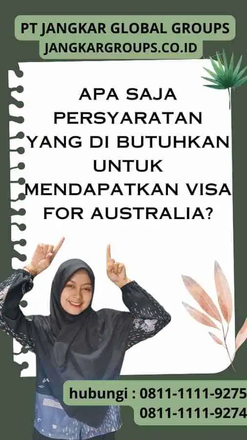 Apa Saja Persyaratan yang Di butuhkan untuk Mendapatkan Visa for Australia?