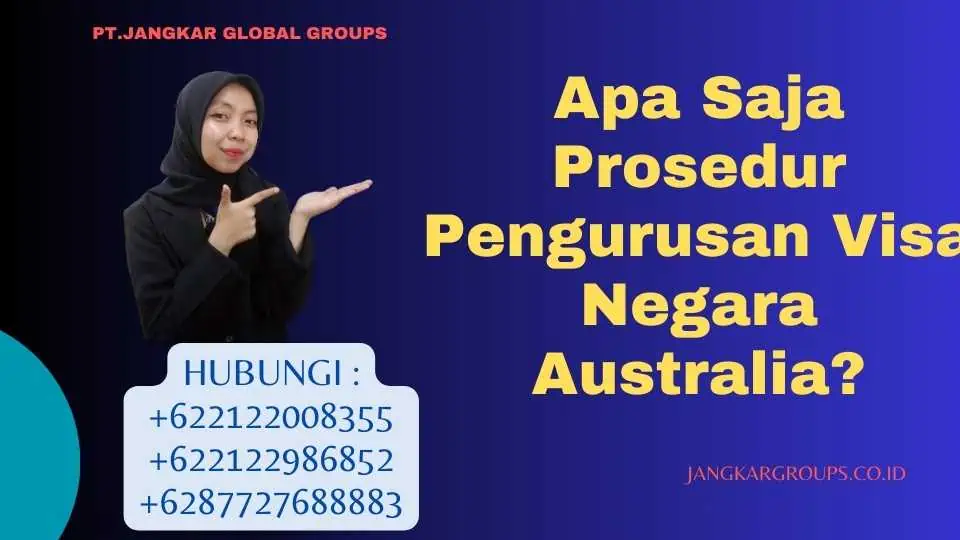 Apa Saja Prosedur Pengurusan Visa Negara Australia