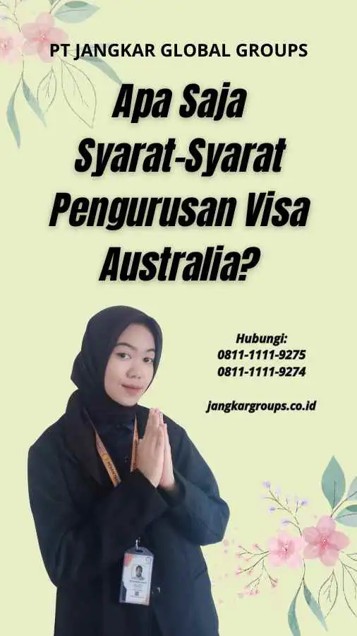 Apa Saja Syarat-Syarat Pengurusan Visa Australia?