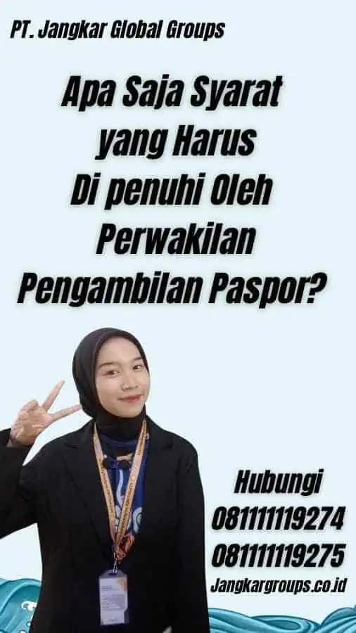 Apa Saja Syarat yang Harus Di penuhi Oleh Perwakilan Pengambilan Paspor?