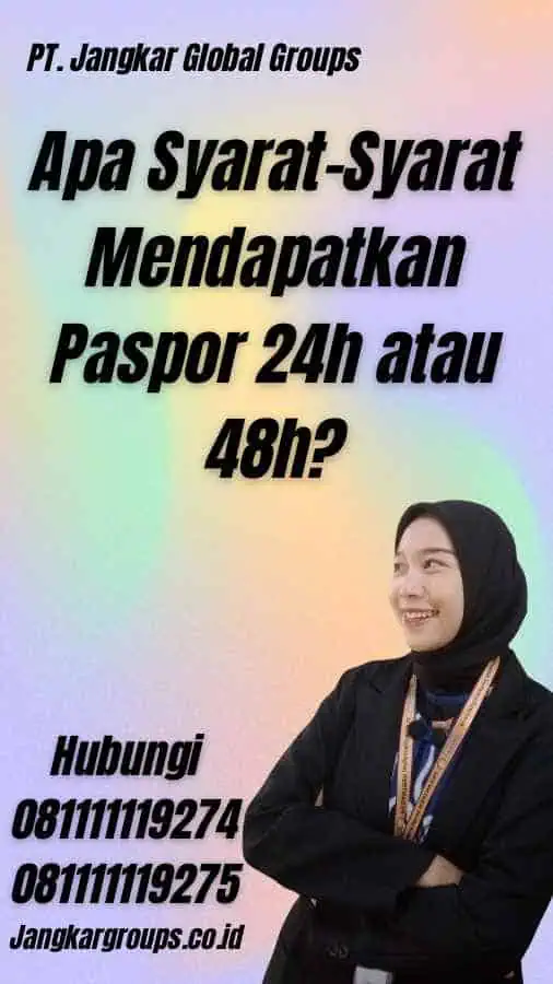 Apa Syarat-Syarat Mendapatkan Paspor 24h atau 48h?