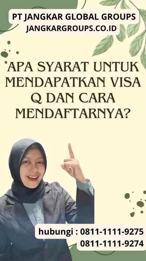 Apa Syarat untuk Mendapatkan Visa Q dan Cara Mendaftarnya?