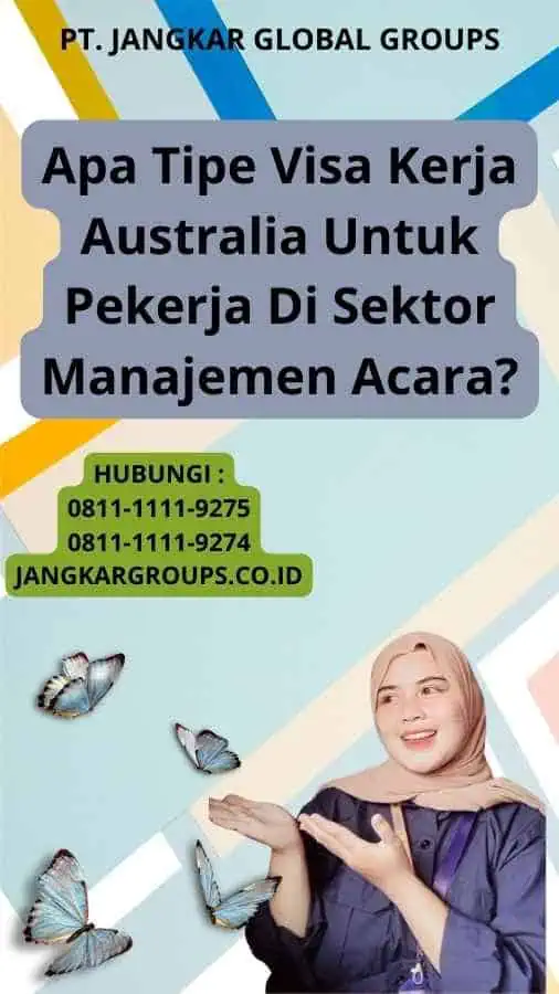 Apa Tipe Visa Kerja Australia Untuk Pekerja Di Sektor Manajemen Acara?