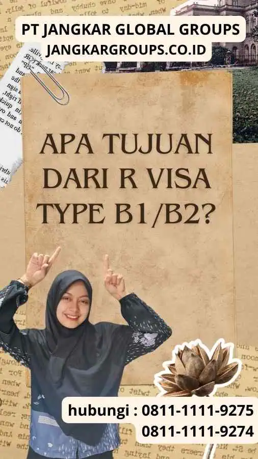 Apa Tujuan dari R Visa Type B1/B2?