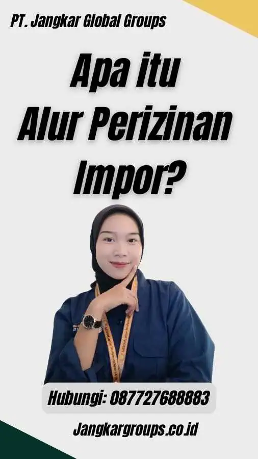 Apa itu Alur Perizinan Impor?