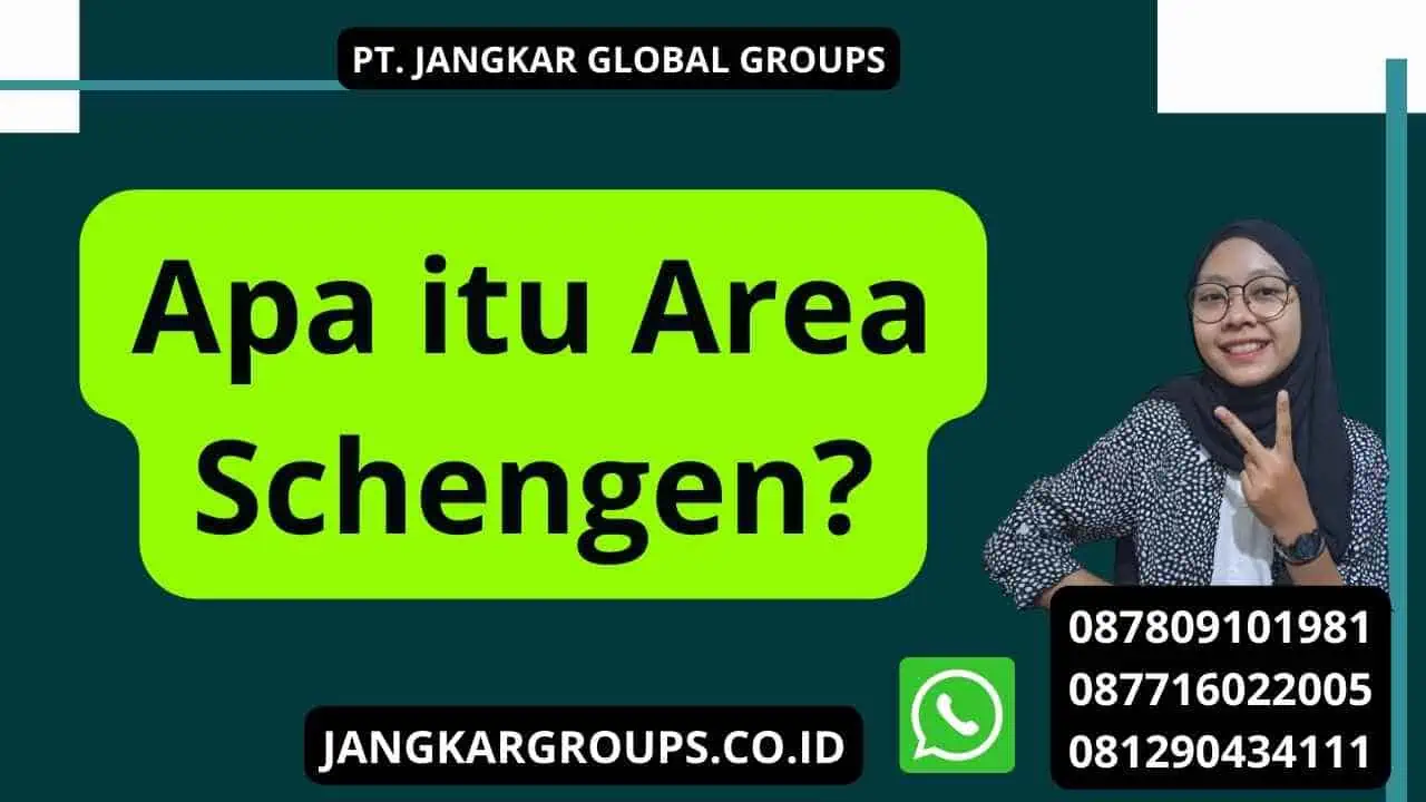 Apa itu Area Schengen? Berapa Lama Masa Berlaku Visa Schengen