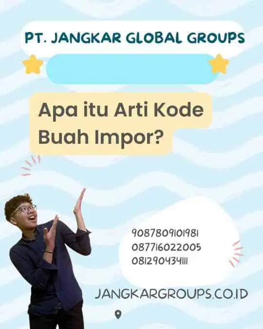 Apa itu Arti Kode Buah Impor?