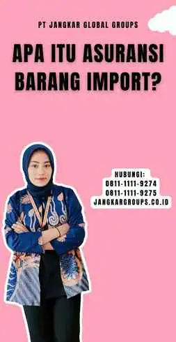 Apa itu Asuransi Barang Import