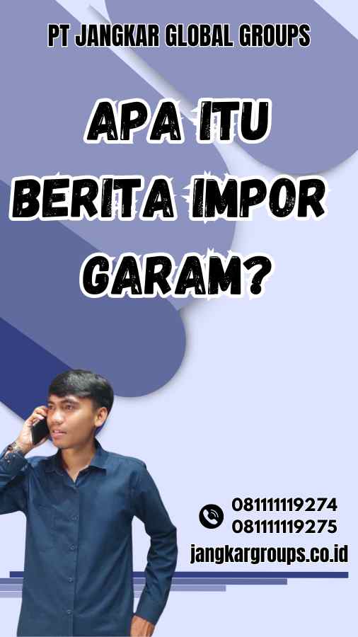 Apa itu Berita Impor Garam?