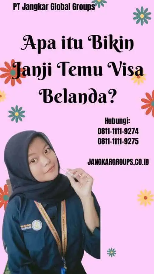 Apa itu Bikin Janji Temu Visa Belanda