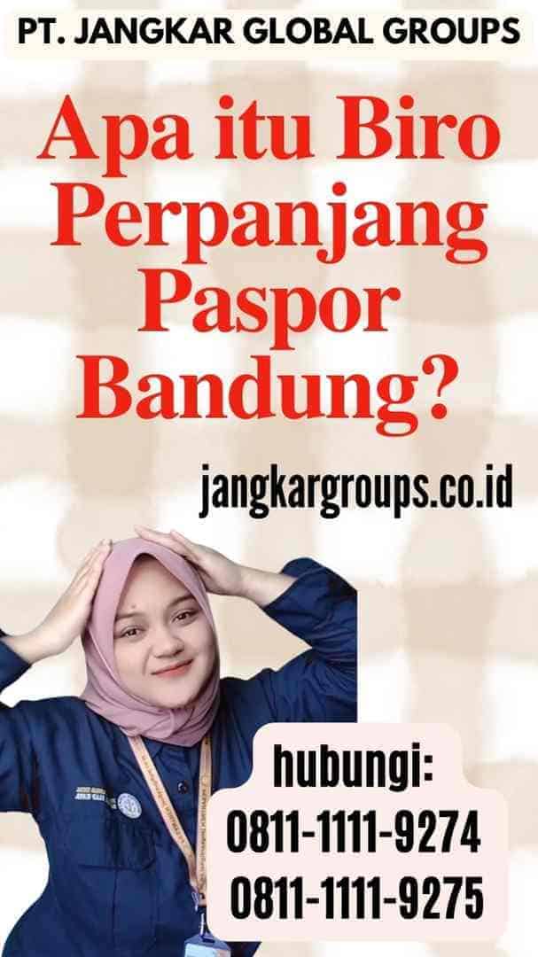 Apa itu Biro Perpanjang Paspor Bandung