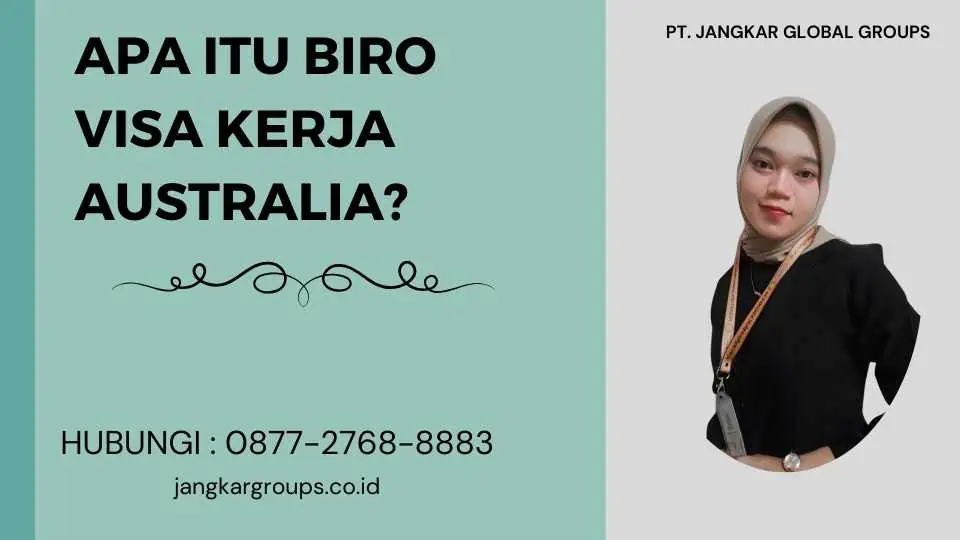 Apa itu Biro Visa Kerja Australia?