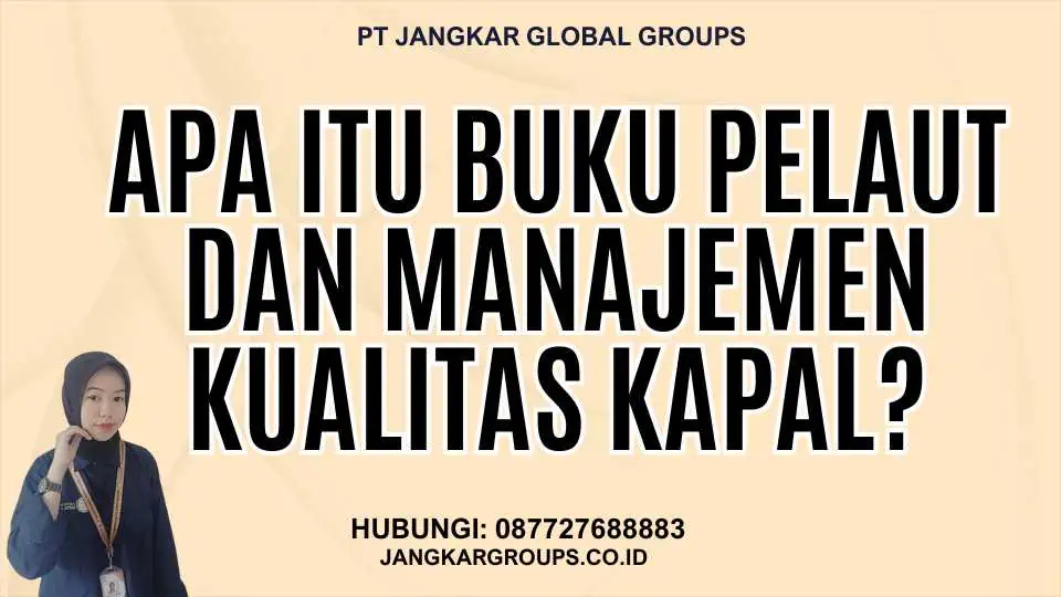 Apa itu Buku Pelaut Dan Manajemen Kualitas Kapal?