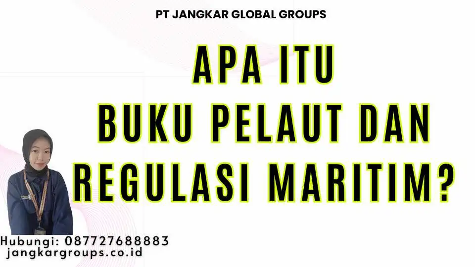 Apa itu Buku Pelaut Dan Regulasi Maritim?