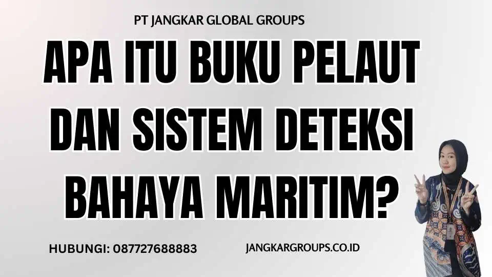 Apa itu Buku Pelaut Dan Sistem Deteksi Bahaya Maritim?