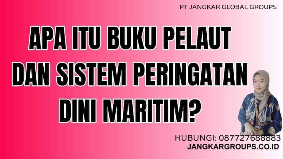 Apa itu Buku Pelaut Dan Sistem Peringatan Dini Maritim?