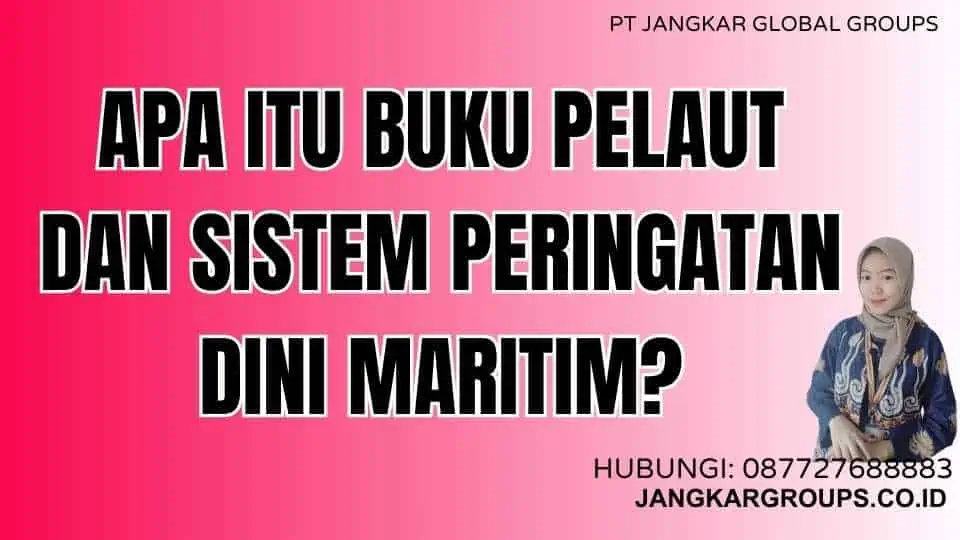 Apa itu Buku Pelaut Dan Sistem Peringatan Dini Maritim?