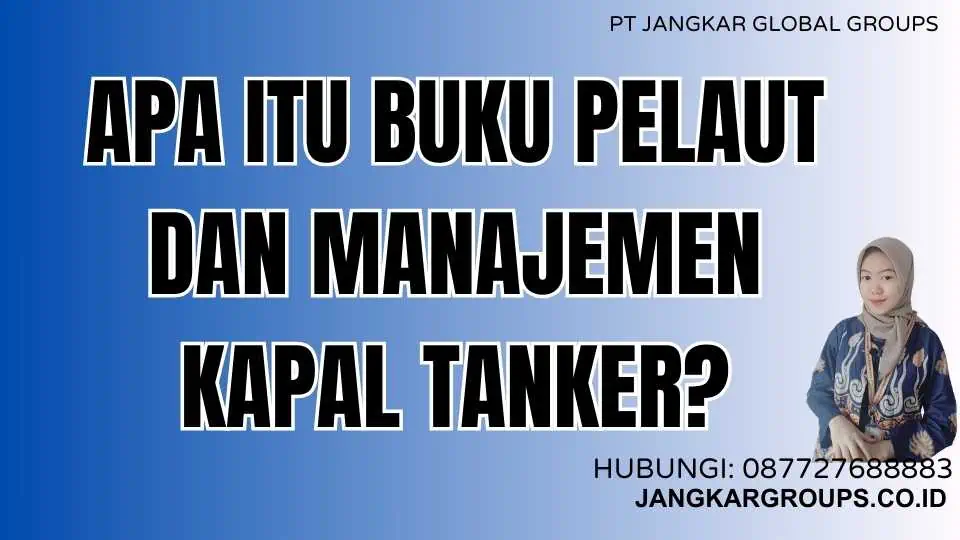 Apa itu Buku Pelaut dan Manajemen Kapal Tanker?