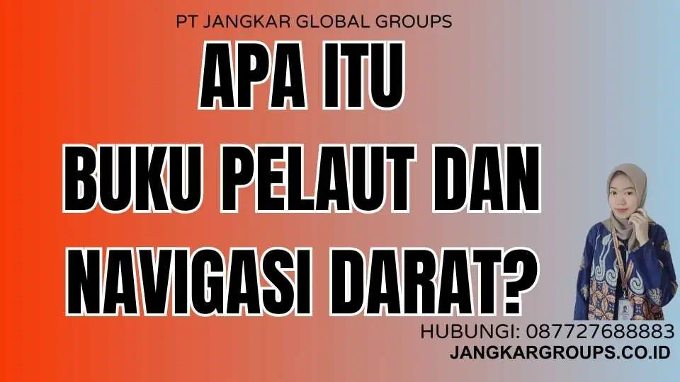 Apa itu Buku Pelaut dan Navigasi Darat?