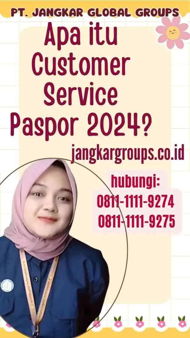 Apa itu Customer Service Paspor 2024