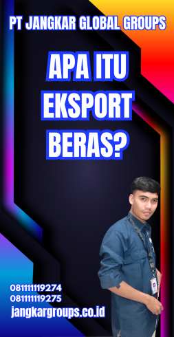 Apa itu Eksport Beras? - Harga Ekspor Beras