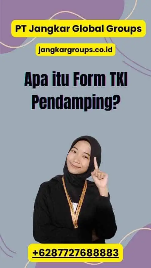 Apa itu Form TKI Pendamping?