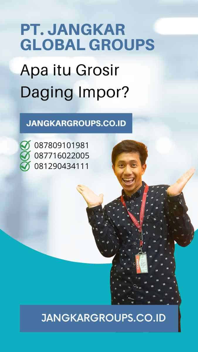 Apa itu Grosir Daging Impor?