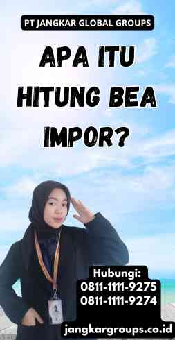 Apa itu Hitung Bea Impor