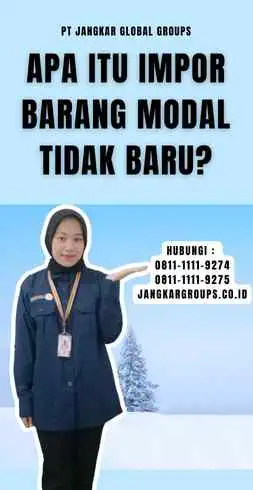 Apa itu Impor Barang Modal Tidak Baru