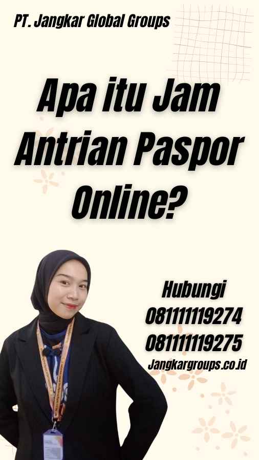 Apa itu Jam Antrian Paspor Online?